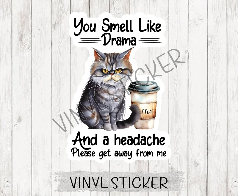 You Smell Like Drama Sticker